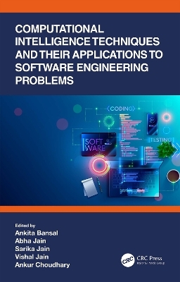 Computational Intelligence Techniques and Their Applications to Software Engineering Problems - 