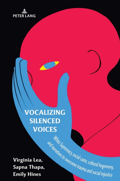 Vocalizing Silenced Voices - Virginia Lea, Sapna Thapa, Emily Hines