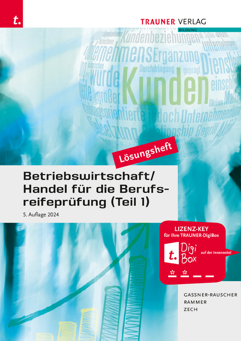 Betriebswirtschaft/Handel für die Berufsreifeprüfung (Teil 1) Lösungsheft - Barbara Gassner-Rauscher, Elke Rammer, Daniel Zech