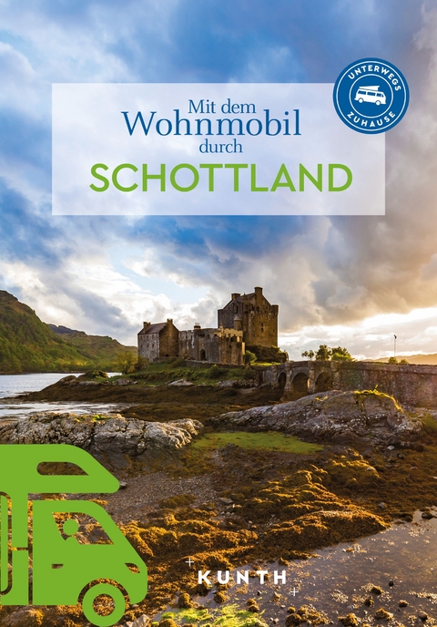 KUNTH Mit dem Wohnmobil durch Schottland - Christa Pöppelmann