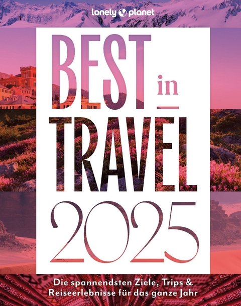 Lonely Planet Best in Travel 2025