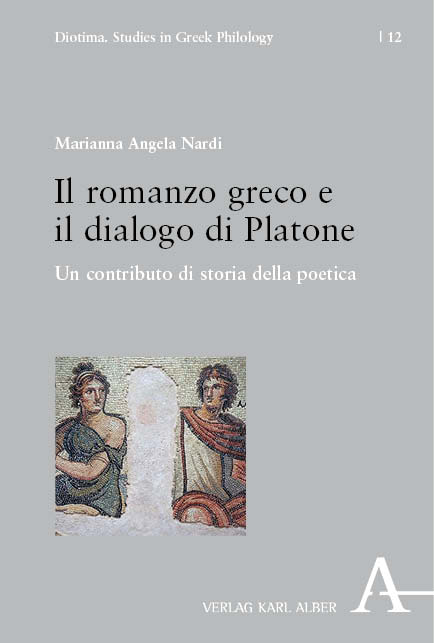 Il romanzo greco e il dialogo di Platone - Marianna Angela Nardi