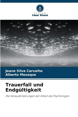 Trauerfall und Endg�ltigkeit - Jeane Silva Carvalho, Alberto Mesaque