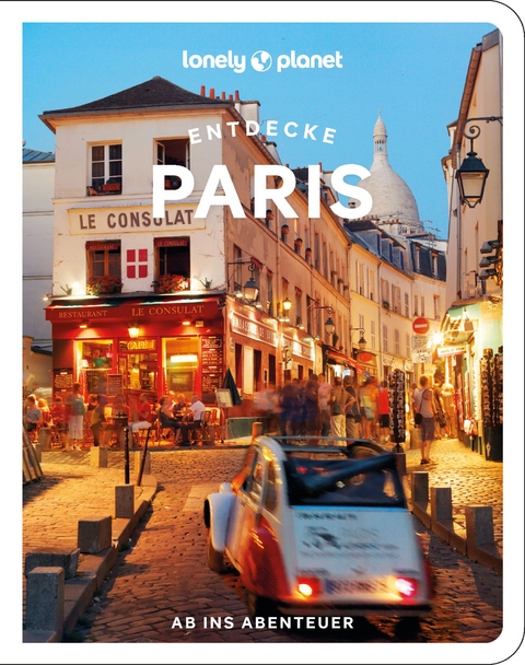 Lonely Planet Reiseführer Entdecke Paris - Mary Winston Nicklin, Jean-Bernard Carillet, Eileen Cho, Fabienne Fong Yan, Catherine Le Nevez, Jacqueline Ngo Mpii, Danette St. Onge