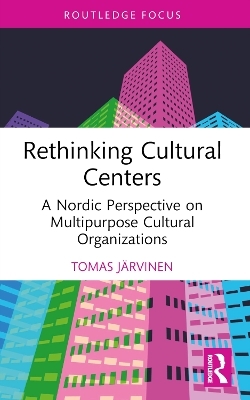 Rethinking Cultural Centers - Tomas Järvinen