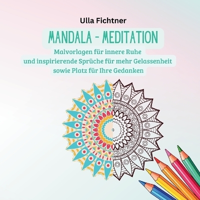 Mandala - Meditation - Ulla Fichtner