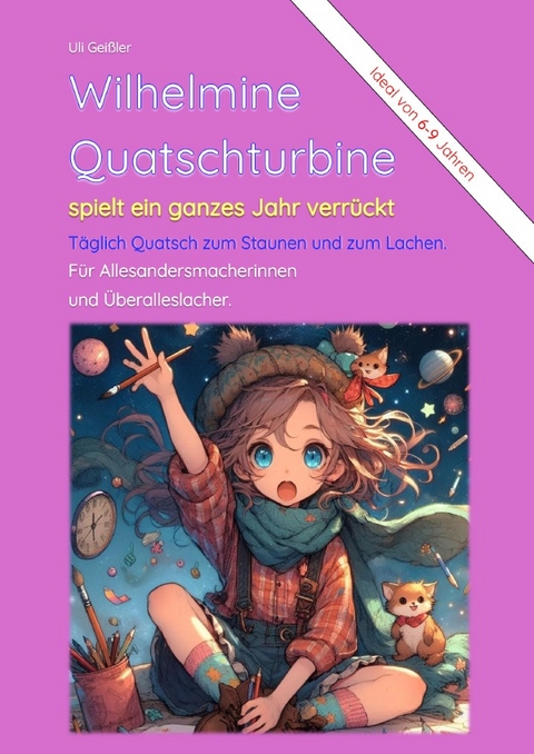 Wilhelmine Quatschturbine spielt ein ganzes Jahr verrückt - Uli Geißler