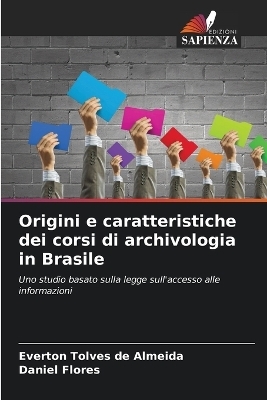 Origini e caratteristiche dei corsi di archivologia in Brasile - Everton Tolves de Almeida, Daniel Flores