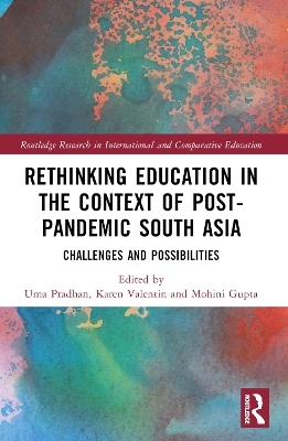 Rethinking Education in the Context of Post-Pandemic South Asia - 