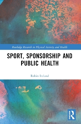 Sport, Sponsorship and Public Health - Robin Ireland