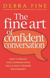 The Fine Art Of Confident Conversation - Fine, Debra