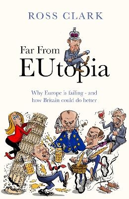 Far from Eutopia - Ross Clark