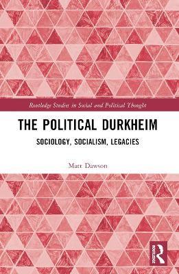 The Political Durkheim - Matt Dawson