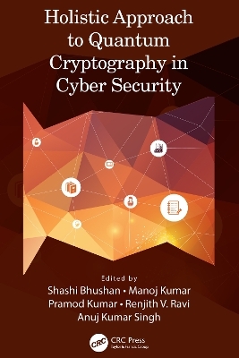 Holistic Approach to Quantum Cryptography in Cyber Security - 