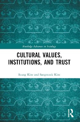 Cultural Values, Institutions, and Trust - Seung Hyun Kim, Sangmook Kim