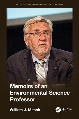 Memoirs of an Environmental Science Professor - William Mitsch