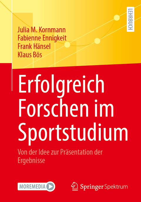 Erfolgreich Forschen im Sportstudium - Julia M. Kornmann, Fabienne Ennigkeit, Frank Hänsel, Klaus Bös