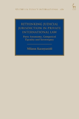 Rethinking Judicial Jurisdiction in Private International Law - Milana Karayanidi