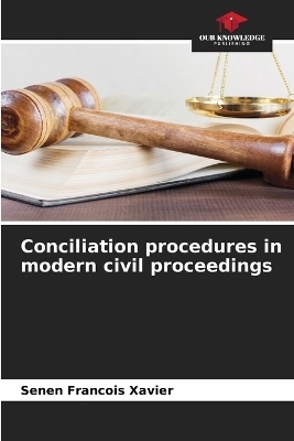 Conciliation procedures in modern civil proceedings - Senen Francois Xavier