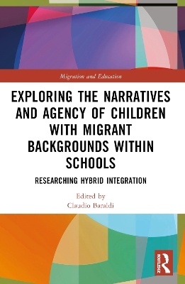 Exploring the Narratives and Agency of Children with Migrant Backgrounds within Schools - 