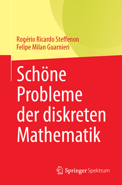 Schöne Probleme der diskreten Mathematik - Rogério Ricardo Steffenon, Felipe Milan Guarnieri