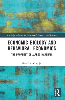 Economic Biology and Behavioral Economics - Gerald A. Cory Jr.