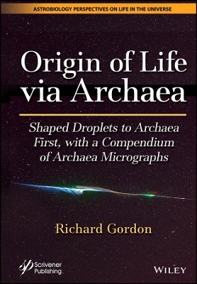 Origin of Life via Archaea - Richard Gordon