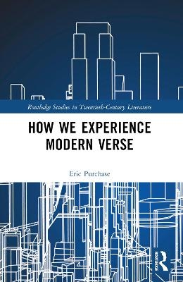 How We Experience Modern Verse - Eric Purchase