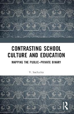 Contrasting School Culture and Education - V. Sucharita