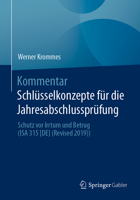 Kommentar Schlüsselkonzepte für die Jahresabschlussprüfung - Werner Krommes