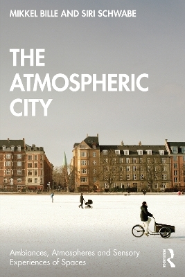 The atmospheric city - Mikkel Bille, Siri Schwabe