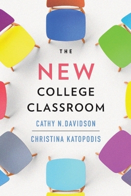 The New College Classroom - Cathy N. Davidson, Christina Katopodis