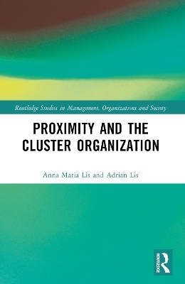 Proximity and the Cluster Organization - Anna Maria Lis, Adrian Lis