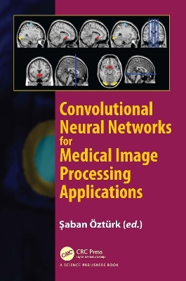 Convolutional Neural Networks for Medical Image Processing Applications - 