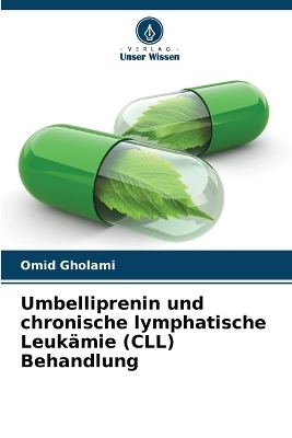 Umbelliprenin und chronische lymphatische Leukämie (CLL) Behandlung - Omid Gholami