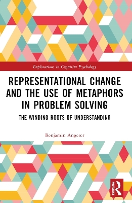 Representational Change and the Use of Metaphors in Problem Solving - Benjamin Angerer