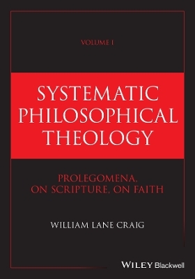 Systematic Philosophical Theology, Volume 1 - William Lane Craig