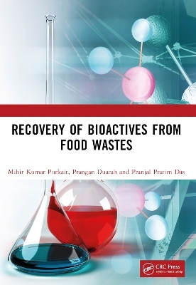 Recovery of Bioactives from Food Wastes - Mihir Kumar Purkait, Prangan Duarah, Pranjal Pratim Das