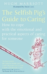 The Selfish Pig's Guide To Caring - Marriott, Hugh