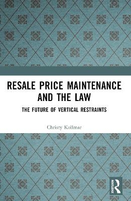 Resale Price Maintenance and the Law - Christy Kollmar