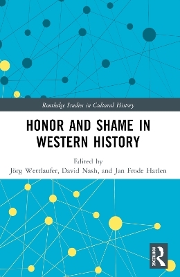 Honor and Shame in Western History - 