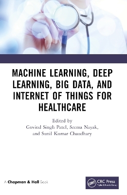 Machine Learning, Deep Learning, Big Data, and Internet of Things  for Healthcare - 