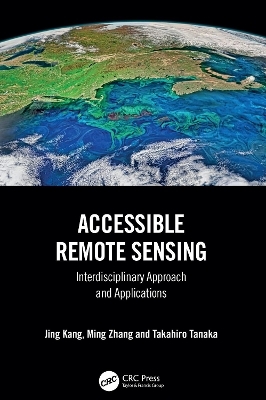 Accessible Remote Sensing - Jing Kang, Ming Zhang, Takahiro Tanaka