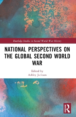 National Perspectives on the Global Second World War - 