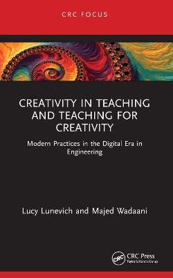 Creativity in Teaching and Teaching for Creativity - Lucy Lunevich, Majed Wadaani