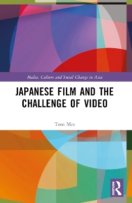 Japanese Film and the Challenge of Video - Tom Mes