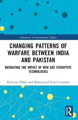 Changing Patterns of Warfare between India and Pakistan - Rizwana Abbasi, Muhammad Saeed Uzzaman