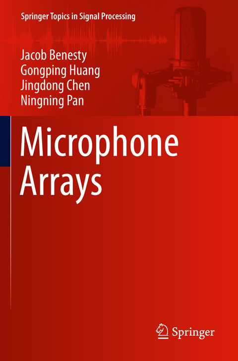 Microphone Arrays - Jacob Benesty, Gongping Huang, Jingdong Chen, Ningning Pan