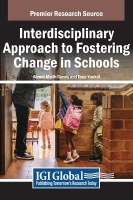 Interdisciplinary Approach to Fostering Change in Schools - 