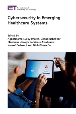 Cybersecurity in Emerging Healthcare Systems - 